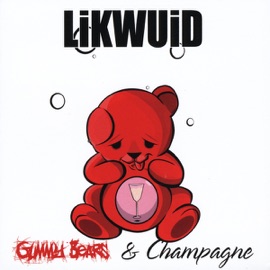 Gummy Bears & Champagne  (feat. Kodi Mechele & Coole High) Likwuid