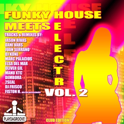 Funky House Meets Electro Vol. 2 (Club Edition)