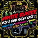 Master Blaster Rub A Dub Show Case!! - Single