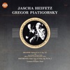 Jascha Heifetz and Gregor Piatigorsky: Brahms: Quintette in G. Op. 111 - Beethoven: Piano Trio in E-Flat, Op. 70, No. 2