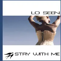 Stay With Me — Lo Seen
