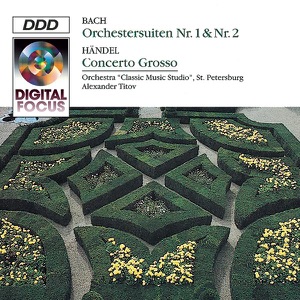 Bach: Suites, BWV 1066 & 1067 - Handel: Concerto Grosso, Op. 6, No. 7
