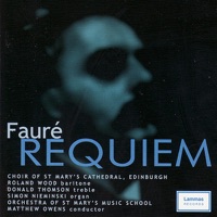 Fauré: Requiem - Choir of St Mary’s Cathedral, Edinburgh, Matthew Owens & Orchestra of St. Mary's Music School