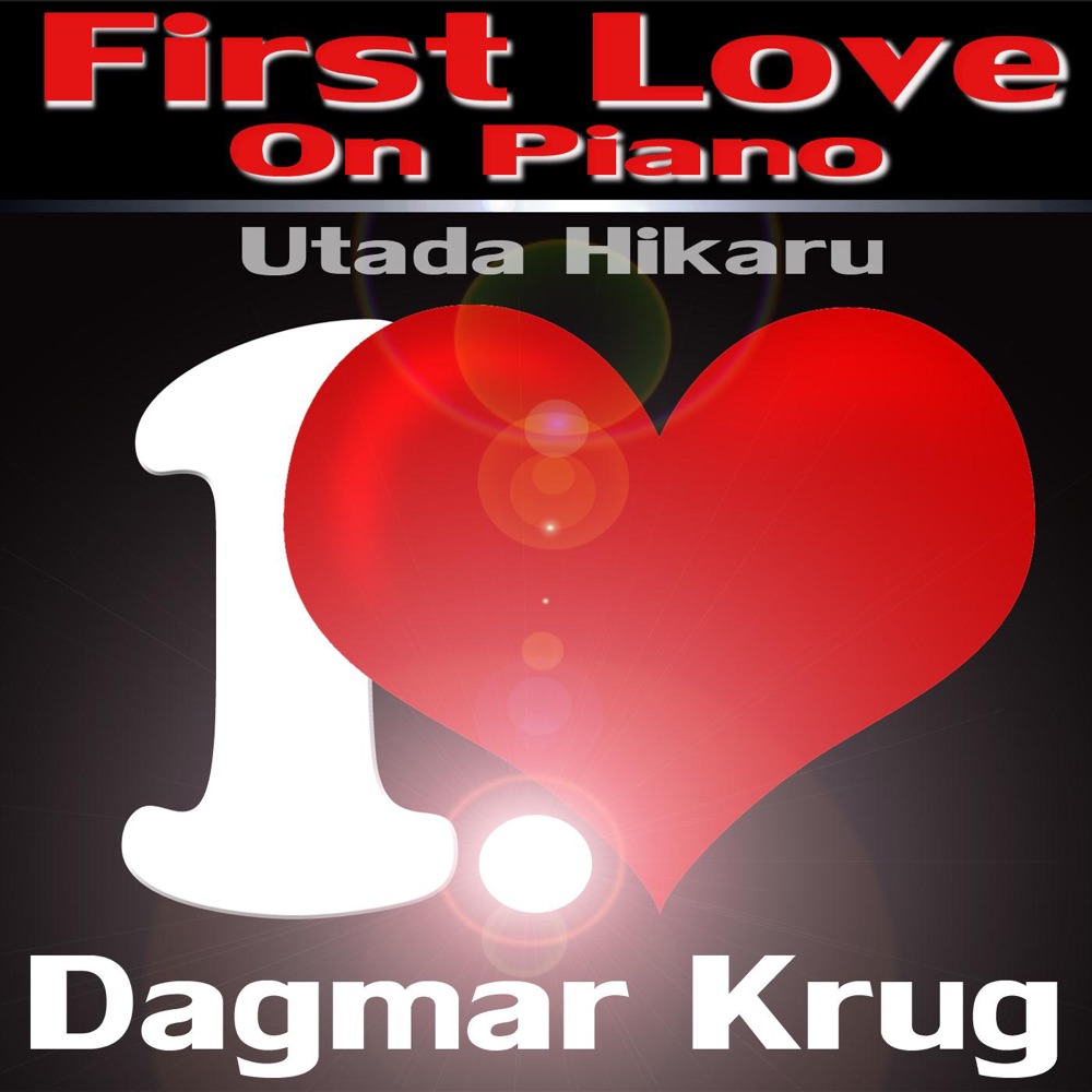 Обложка альбома «First Love On Piano (Utada Hikaru) - Single» — Dagmar Krug
