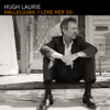 Hallelujah I Love Her So - Hugh Laurie