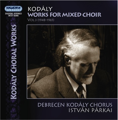 Kodály: Works for Mixed Choir, Vol. III