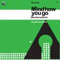 MIND HOW YOU GO NOW