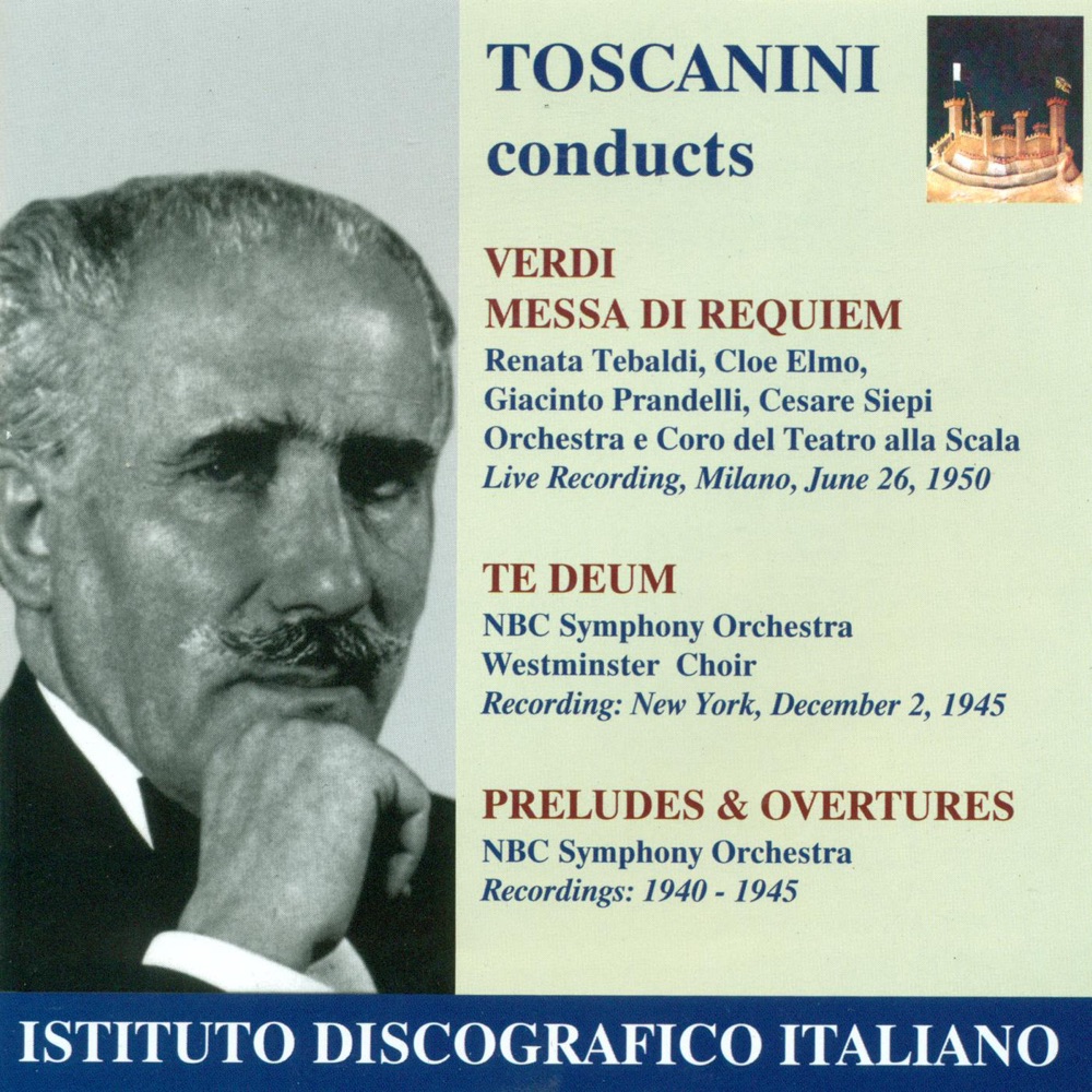 Обложка альбома «Verdi, G.: Messa Da Requiem (Toscanini) (1940-1950)» — Renata Tebaldi, Cloe Elmo, Arturo Toscanini, Milan Teatro alla Scala Chorus, Giacinto Prandelli, Teatro Alla Scala Orchestra, Cesare Siepi, Westminster Choir & NBC Symphony Orchestra
