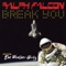 Break You (The Cube Guys Remix Radio Edit) - Ralph Falcon lyrics