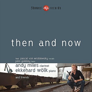 Then and Now (Feat. Pascal Von Wroblewsky, John Goldsby & Ekkehard Wolk)