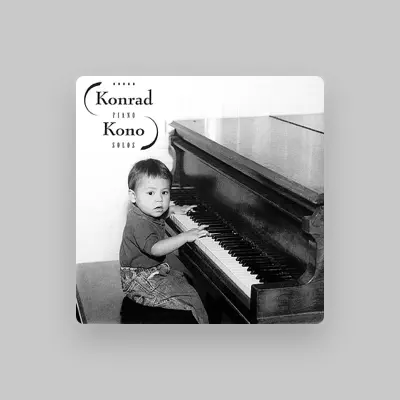 Listen to Konrad Kono, watch music videos, read bio, see tour dates & more!