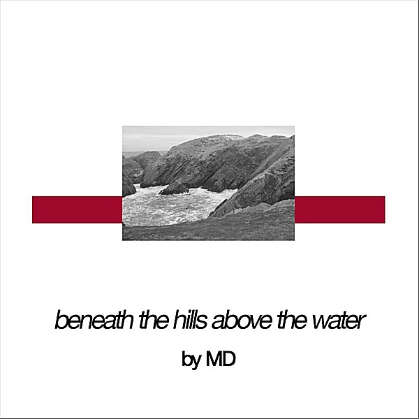 Beneath the Hills, Above the Water