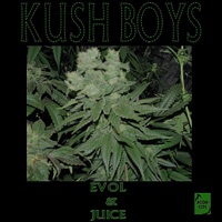 Kush Boys - Single - Evol & Juice