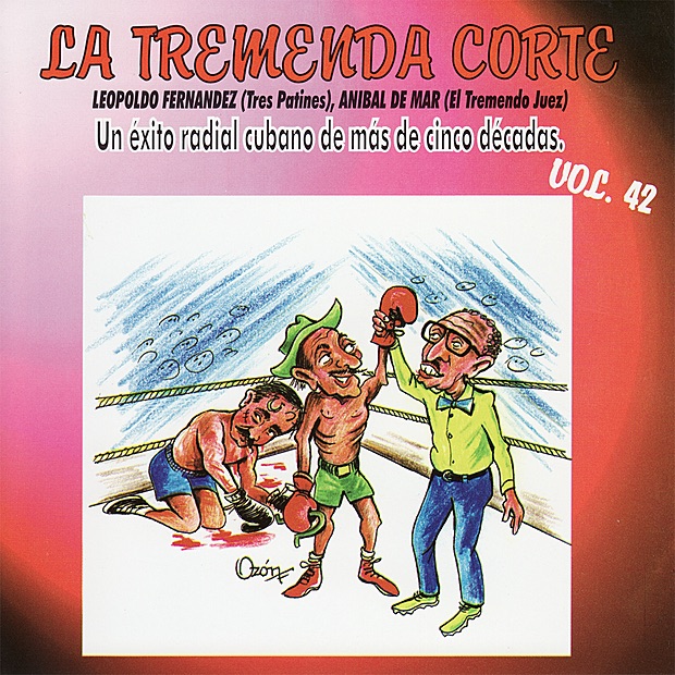La Tremenda Corte: Un Éxito Radial Cubano de Más de Cinco Décadas, Vol. 42