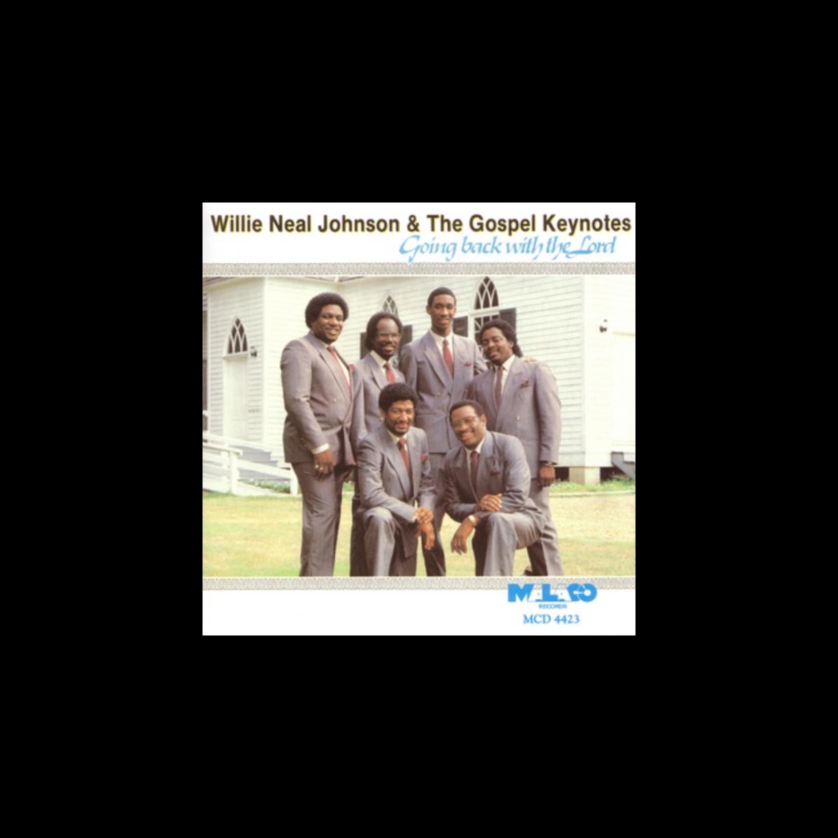 ‎Going Back With the Lord Album by Willie Neal Johnson & The Gospel