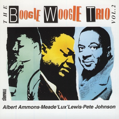 Albert Ammons, Meade "Lux" Lewis & Pete Johnson