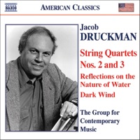 Jacob Druckman: String Quartets No. 2 & 3 - Reflections on the Nature of Water - Dark Wind - The Group for Contemporary Music