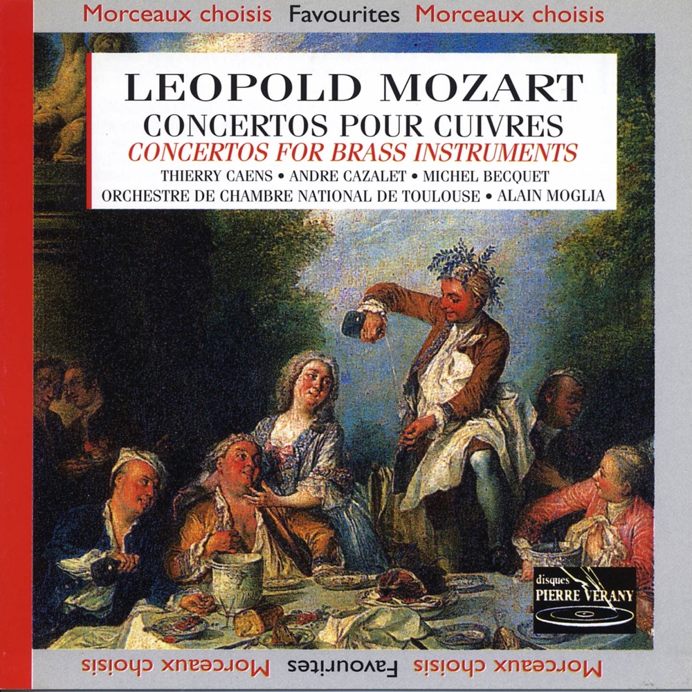 Обложка альбома «Léopold Mozart : Concertos pour cuivres» — Orchestre de Chambre National de Toulouse, Les Cuivres Français, Alain Moglia & Thierry Caens