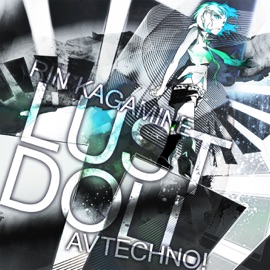 Lust Doll (feat. Kagamine Rin) AVTechNO!