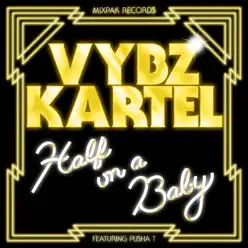 Half On a Baby (Remix) [feat. Pusha T] - Single - Vybz Kartel