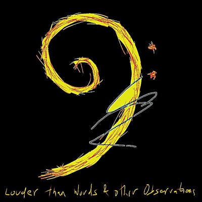 Louder Than Words & Other Observations