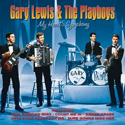 My Heart'S Symphony - Gary Lewis & the Playboys My Heart'S Symphony - Gary Lewis & the Playboys