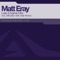 Late (Miroslav Vrlik Vital Remix) - Matt Eray lyrics