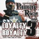 Loyalty B4 Royalty 3 Just For The N s