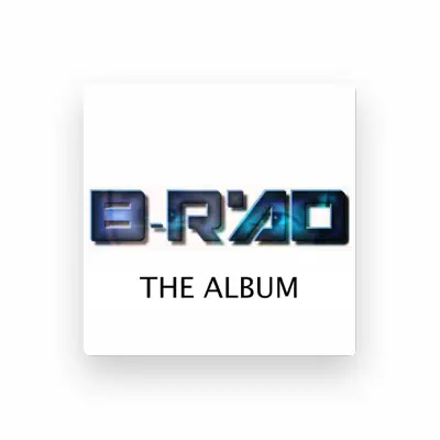 Listen to B-Rad, watch music videos, read bio, see tour dates & more!