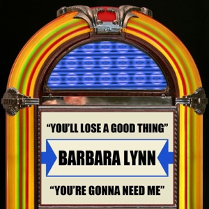 You'll Lose a Good Thing / You're Gonna Need Me - Single (Rerecorded Version)