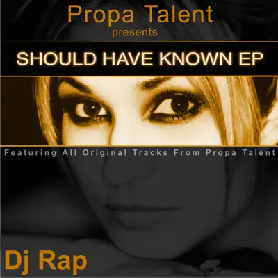 Should Have Known - DJ Rap Should Have Known - DJ Rap