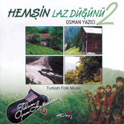 Hemşin Laz Düğünü 2 - Osman Yazıcı