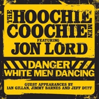 Danger - White Men Dancing (feat. Jon Lord) - The Hoochie Coochie Men