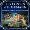 Les contes d'Hoffmann - 大都會歌劇院合唱團, 大都會歌劇院管弦樂團 & 皮耶 · 蒙都