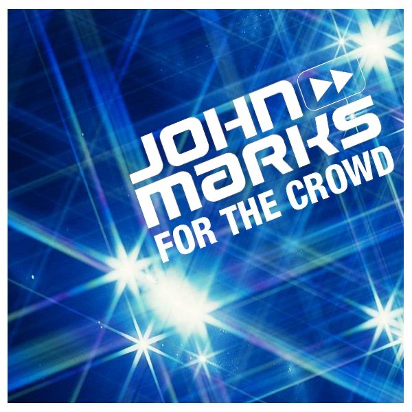 Обложка альбома «For the Crowd - Single» — John Marks