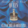 Greatest Hits Go Classic: Queen - Classic Dream Orchestra