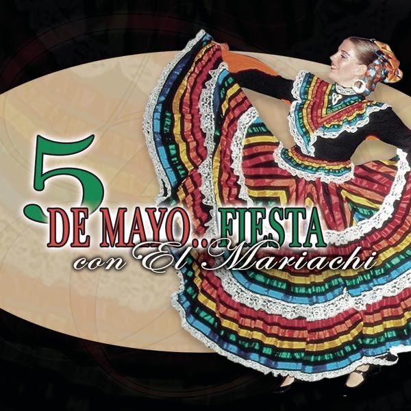 5 de Mayo - Fiesta Con el Maríachi