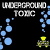 Underground Toxic - Single