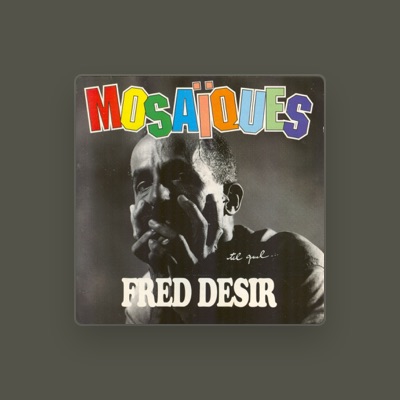 Listen to Fred Désir, watch music videos, read bio, see tour dates & more!