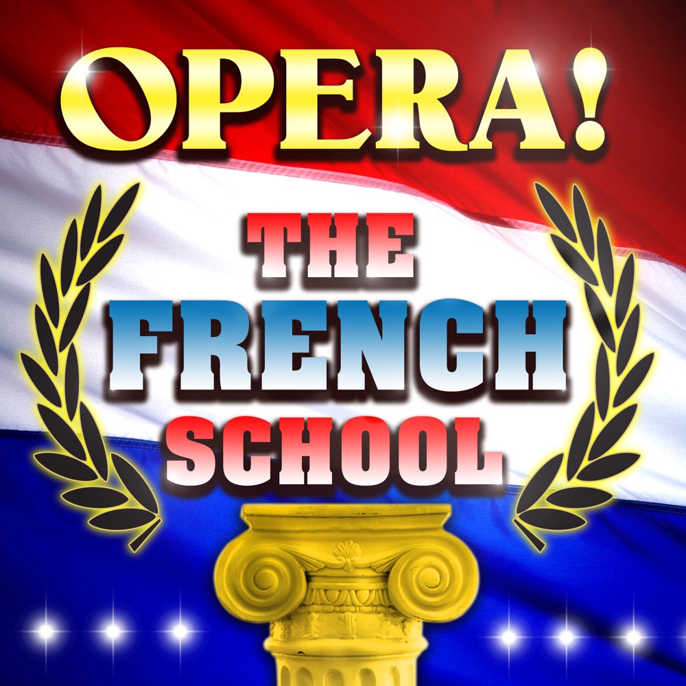 Обложка альбома «Opera! The French School» — Various Artists