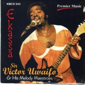 Sir Victor Uwaifo & His Melody Maestroes - Ekassa 25