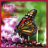 They Shall Have Rest: The Requiems of Gabriel Fauré and John Rutter - Exultate