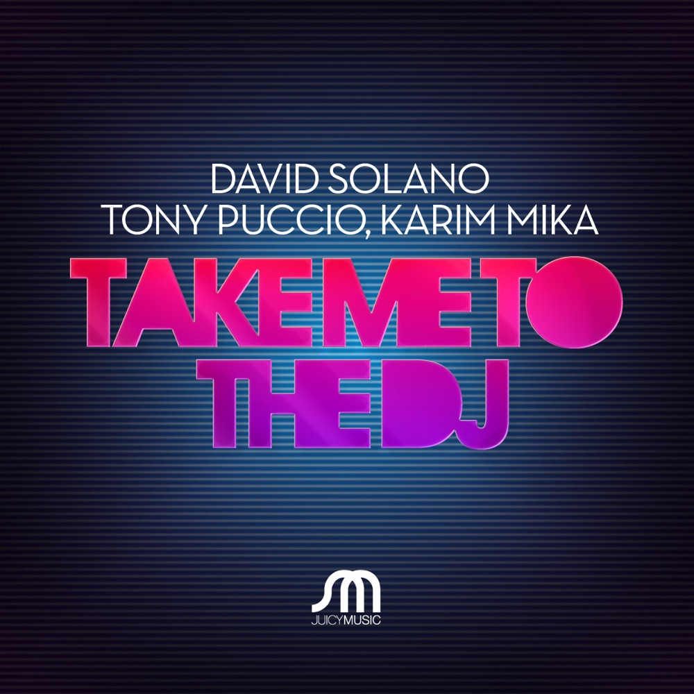 Обложка альбома «Take Me To the Dj - Single» — David Solano, Tony Puccio & Karim Mika