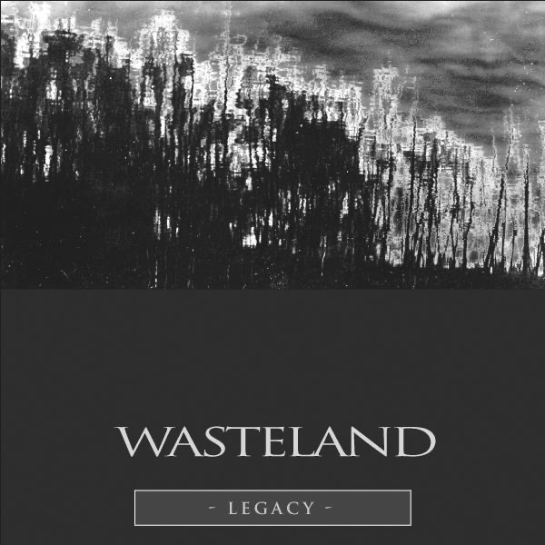 Обложка альбома «Legacy» — Wasteland