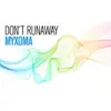 Myxoma - Don't Runaway (Vocal)