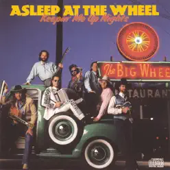 Keepin' Me Up Nights - Asleep At The Wheel