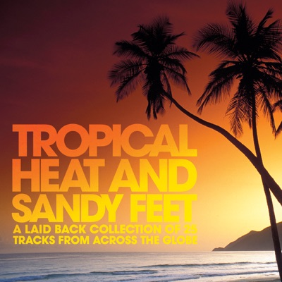 Tropical Heat & Sandy Feet