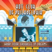 Wrap Your Troubles in Dream - The Hot Club of Philadelphia