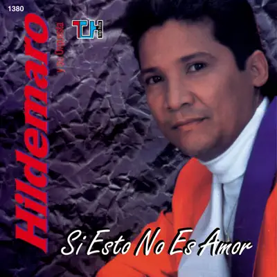Si Esto No Es Amor - Hildemaro Si Esto No Es Amor - Hildemaro