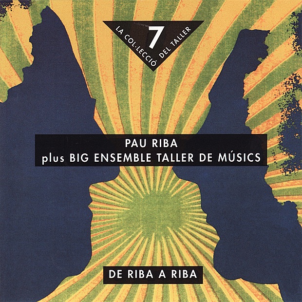 Обложка альбома «De Riba a Riba» — Pau Riba & Big Ensemble Taller de Músics